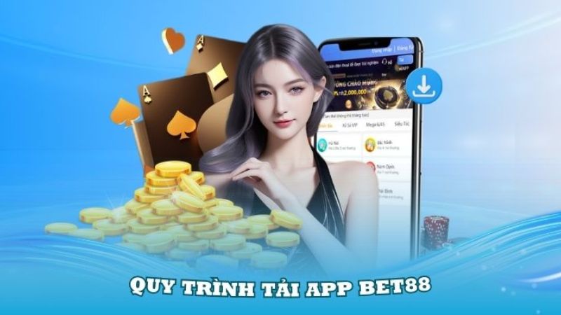 Quy trình tải app Bet88 siêu linh hoạt, chuẩn xác